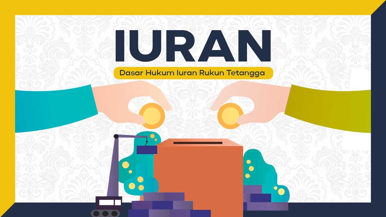 Panduan Lengkap Tentang Dasar Hukum Iuran Rukun Tetangga