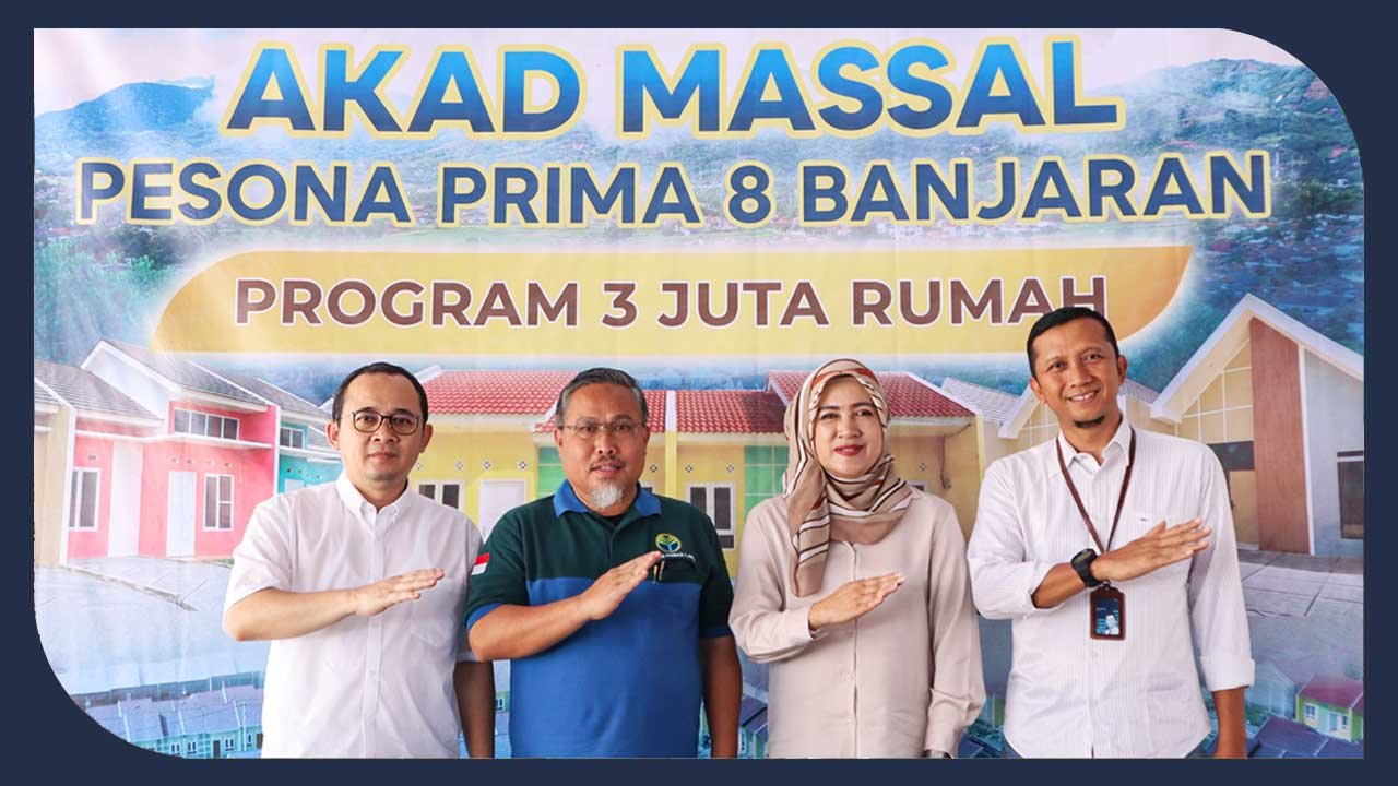 Akad Massal Pesona Prima 8 Banjaran 2025 271 Unit Rumah Subsidi Resmi Diserahterimakan