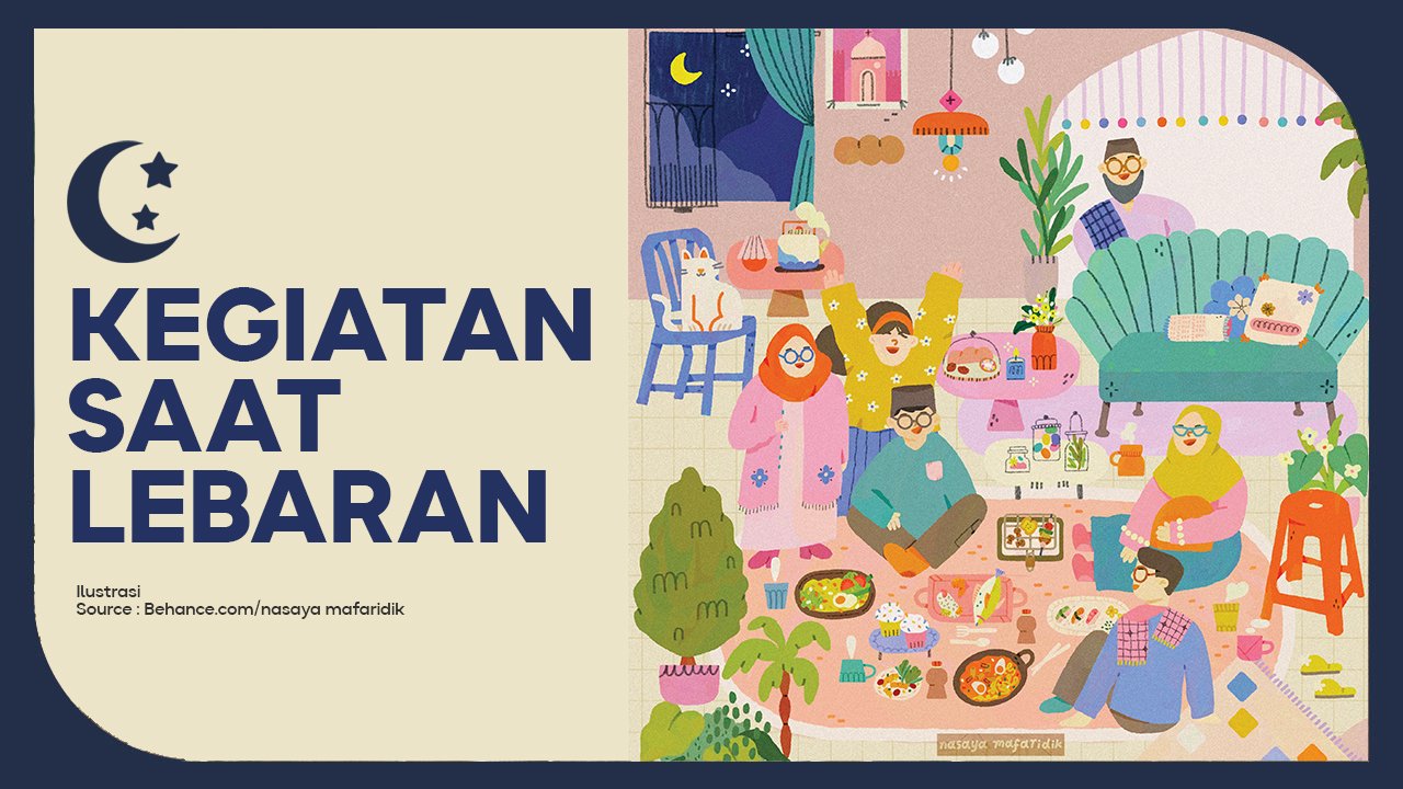 Daftar Kegiatan di Rumah Saat Lebaran yang Seru dan Bermakna Bersama Keluarga