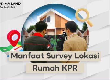 MANFAAT SURVEY RUMAH KPR