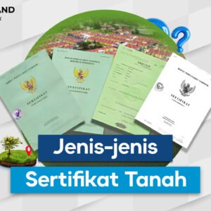 Jenis Sertifikat Tanah, Penting untuk Pembeli Rumah Pertama
