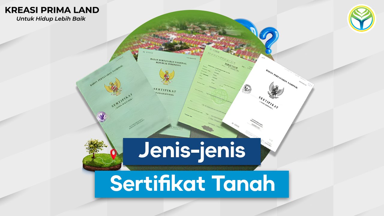 Jenis Sertifikat Tanah, Penting untuk Pembeli Rumah Pertama