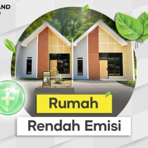 Rumah Rendah Emisi, Solusi Hunian Ramah Lingkungan untuk Masa Depan