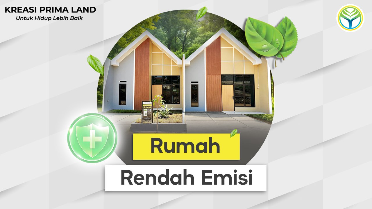 Rumah Rendah Emisi, Solusi Hunian Ramah Lingkungan untuk Masa Depan