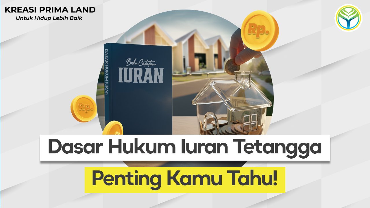 Dasar Hukum Iuran Rukun Tetangga: Penting Diketahui Sebelum Memiliki Rumah