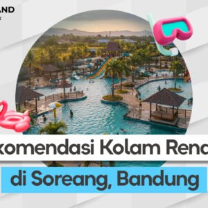 Kolam Renang Sekitaran Soreang Kabupaten Bandung: Rekreasi Keluarga Dekat Hunian Syariah