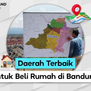 Daerah Terbaik untuk Beli Rumah di Bandung: Panduan untuk Calon Pembeli Properti