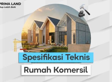 Spesifikasi Teknis Rumah Komersil Panduan Lengkap untuk Memahami Kualitas Bangunan yang Ideal