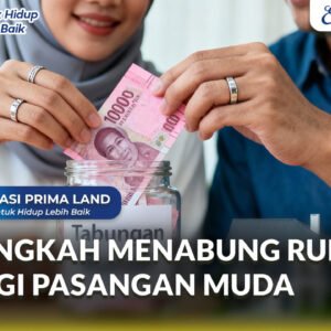 Cara Menabung Beli Rumah untuk Pasangan Muda secara Realistis dan Syariah