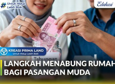 Cara Menabung Beli Rumah untuk Pasangan Muda secara Realistis dan Syariah