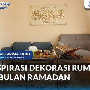 Dekorasi Ramadan di Rumah yang Simpel, Nyaman, dan Bernilai Ibadah (Perspektif Hunian Syariah)