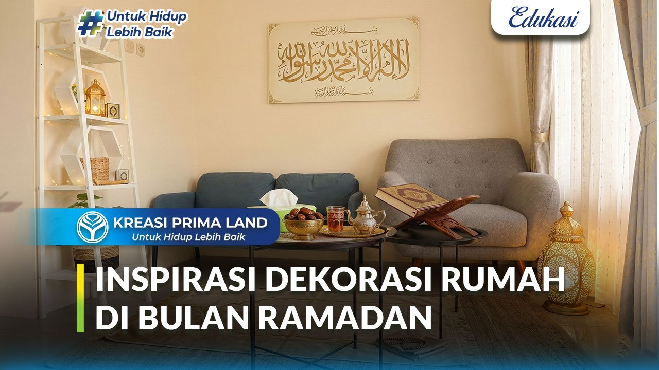 Dekorasi Ramadan di Rumah yang Simpel, Nyaman, dan Bernilai Ibadah (Perspektif Hunian Syariah)