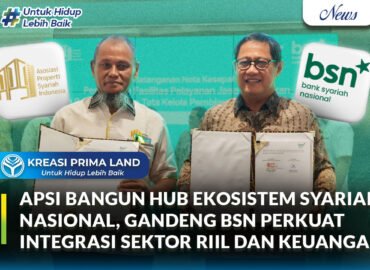 APSI Bangun HUB Ekosistem Syariah Nasional, Gandeng Bank Syariah Nasional Perkuat Integrasi Sektor Riil dan Keuangan
