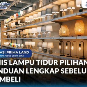 Jenis Lampu Tidur Pilihan Terbaik untuk Suasana Kamar yang Nyaman dan Estetik