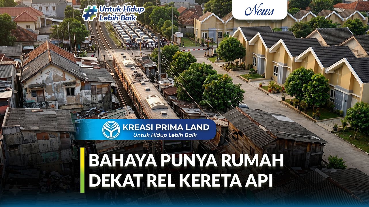 Bahaya Punya Rumah Dekat Rel Kereta Api Risiko yang Sering Diabaikan Calon Pembeli Properti