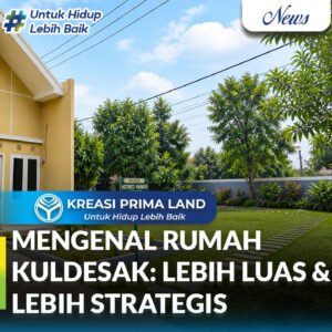Mengenal Rumah Kuldesak Pengertian, Keuntungan, Kekurangan, dan Tips Memilihnya