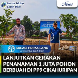 Thumbnail Kreasi Prima Land Lanjutkan Gerakan Penanaman 1 Juta Pohon Berbuah di Pesona Prima 9 Cikahuripan