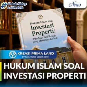 Hukum Islam soal Investasi Properti Panduan Lengkap Membeli Rumah yang Halal dan Berkah